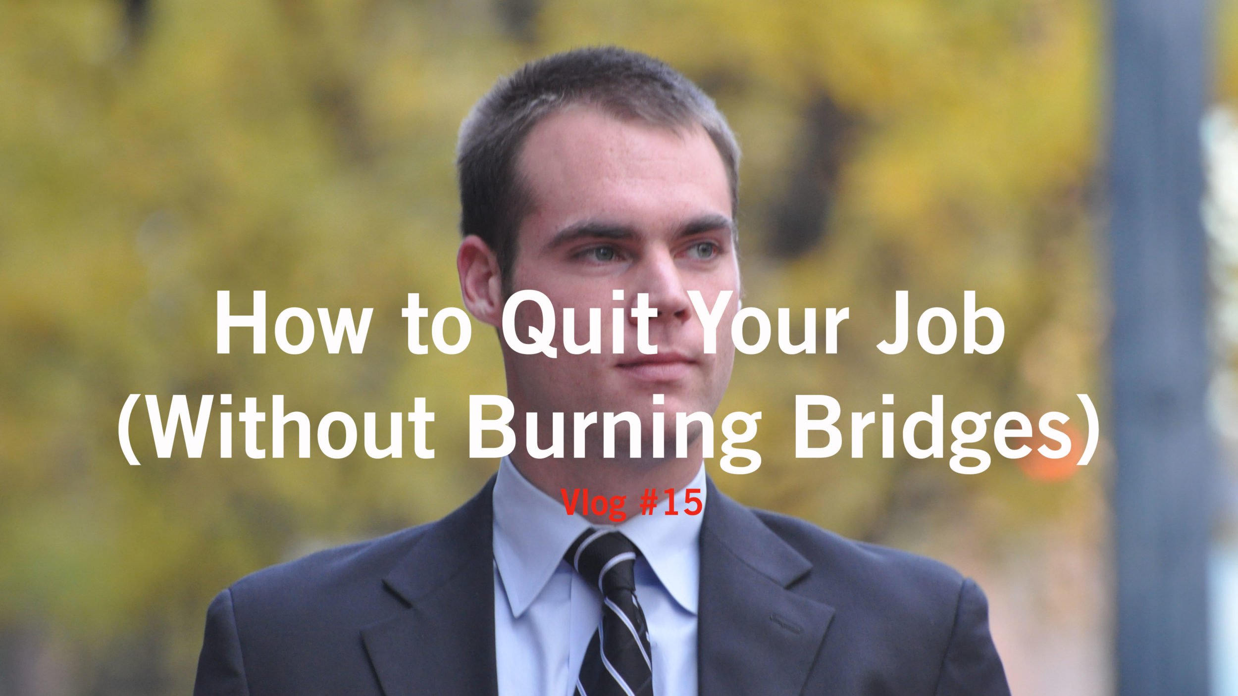 5 Ways to Leave Your Job Without Burning Bridges
