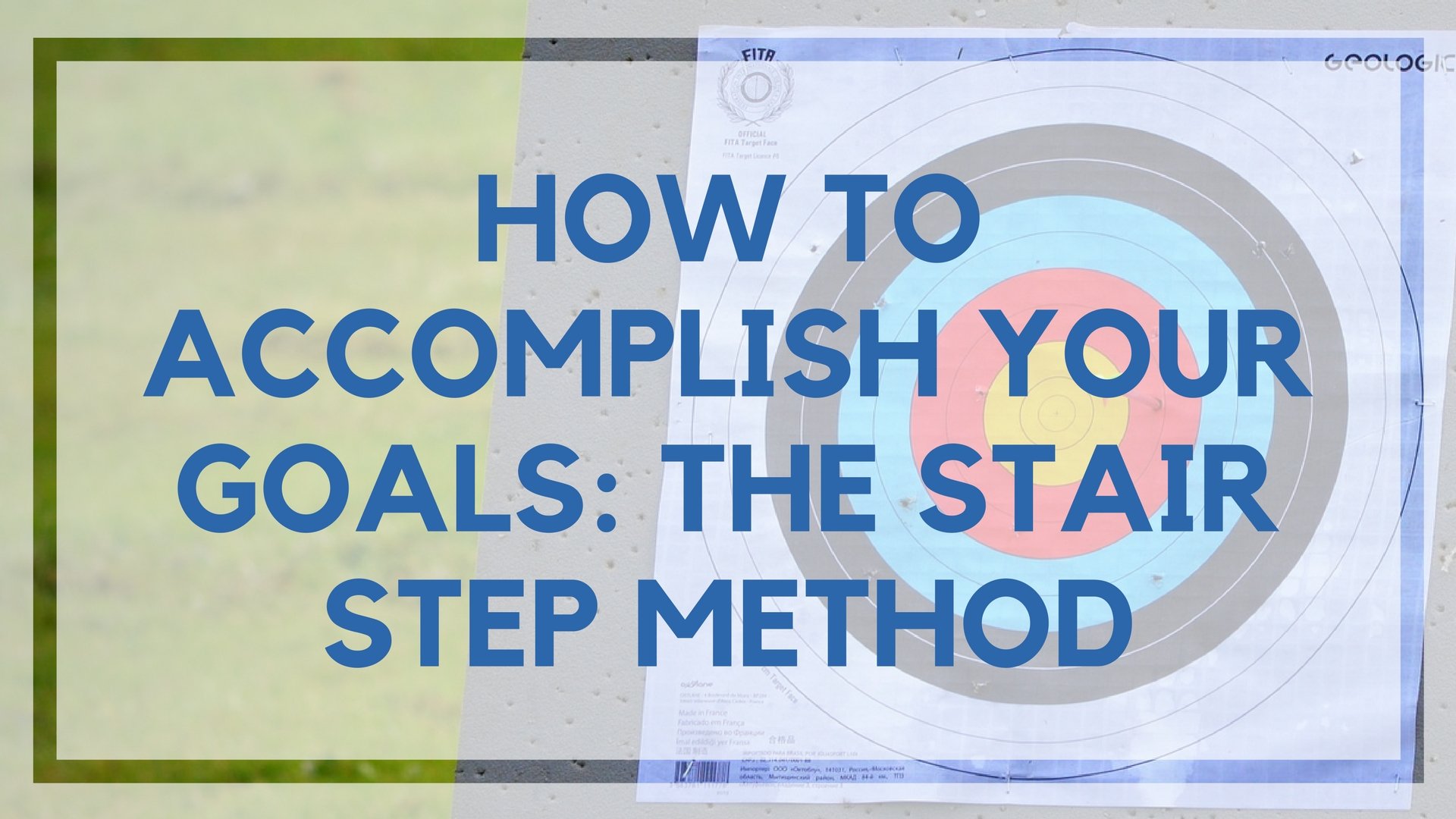 How To Accomplish Your Goals The Stair Step Method Location Rebel 8194