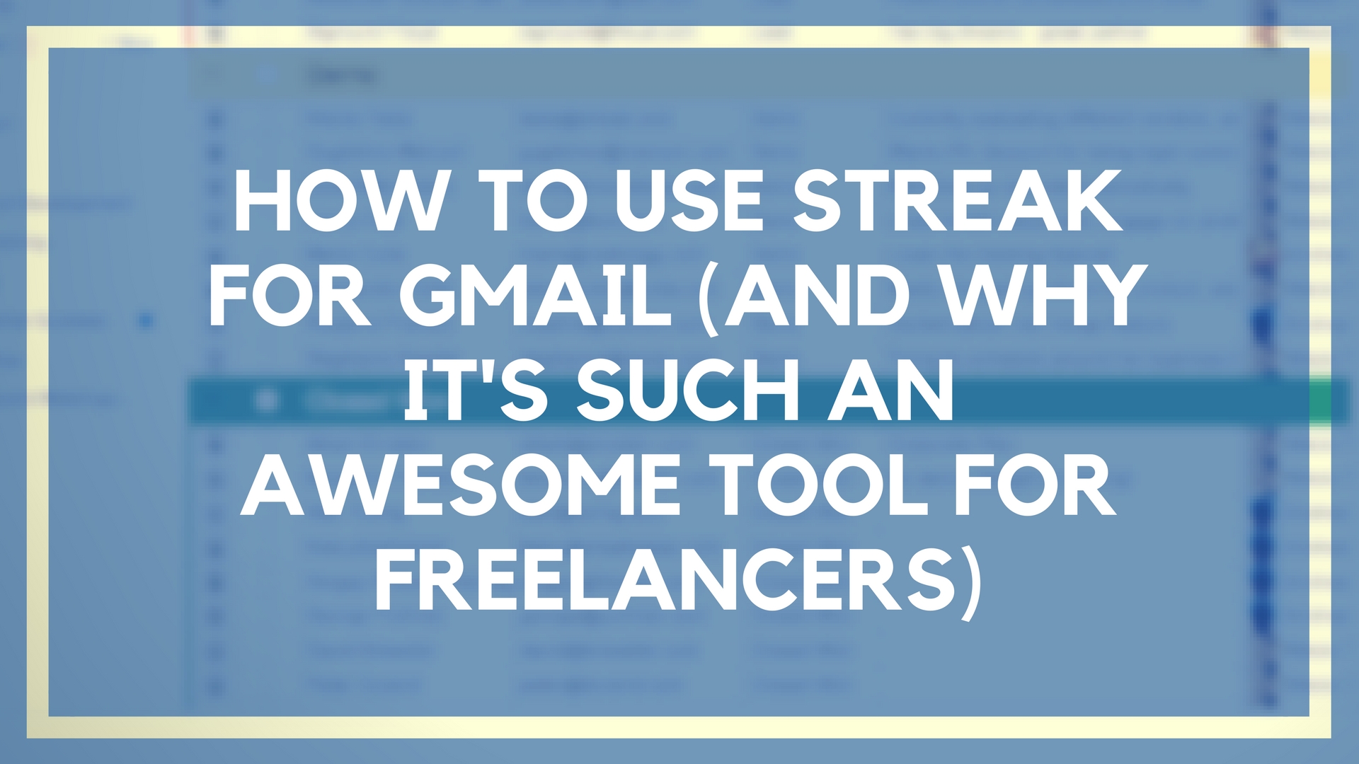 how to use streak for gmail and why it s such an awesome tool for freelancers how to use streak for gmail and why it