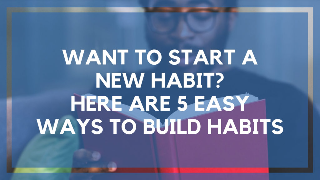 Atomic Habits Review: 5 Ways To Successfully Start A New Habit